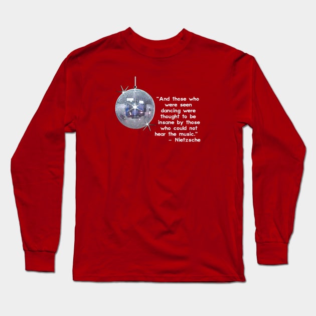 DANCE by Nietzsche Long Sleeve T-Shirt by Show OFF Your T-shirts!™